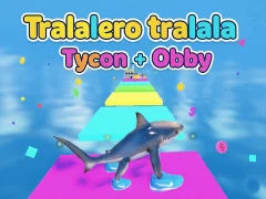 لعبة Tralalero tralala Tycoon + Obby على الانترنت