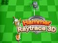 لعبة مطرقة Raytrace 3D على الانترنت لعبة مطرقة Raytrace 3D على الانترنت