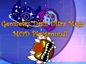 لعبة Geometry Dash: Ultra Mega Mod Playground! على الانترنت